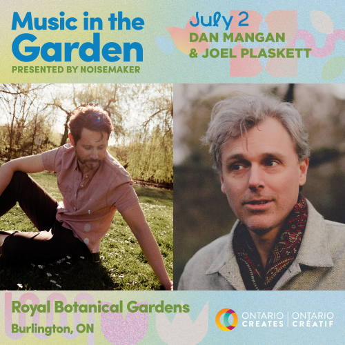 July 2 - Dan Mangan & Joel Plaskett, music in the garden presented by noisemaker, Royal Botanical Gardens Burlington ON, Ontario Creates